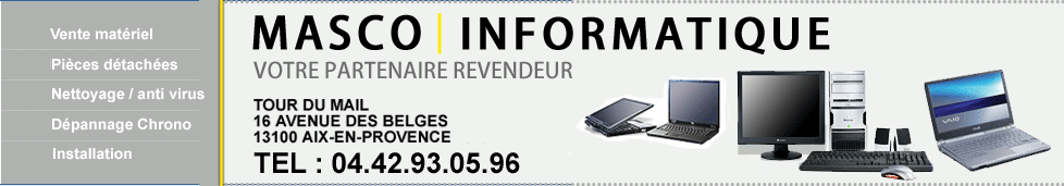 Masco Informatique, vendeur de matériels informatique sur Aix en Provence